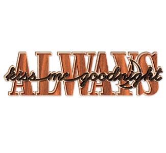 ALWAYS...kiss me goodnight Project Pattern